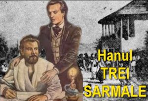 Read more about the article Hanul „Trei Sarmale” de la intrarea în Iaşi: locul în care poposeau viitorii domnitori, dar şi cuplul de prieteni Eminescu – Creangă