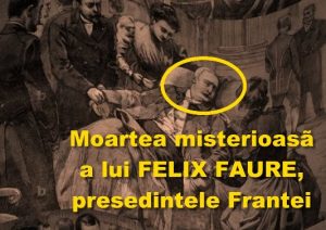 Read more about the article Moartea misterioasă a preşedintelui Franţei, Felix Faure. Istoria oficială ne spune că a murit de un AVC, dar s-ar putea să fie vorba de o crimă deghizată…